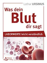 Kartonierter Einband Was dein Blut dir sagt von Lothar Ursinus