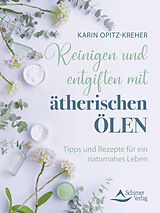 Kartonierter Einband Reinigen und entgiften mit ätherischen Ölen von Karin Opitz-Kreher