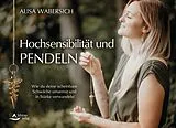 Kartonierter Einband Hochsensibilität und Pendeln von Alisa Wabersich