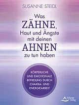 Kartonierter Einband Was Zähne, Haut und Ängste mit deinen Ahnen zu tun haben von Susanne Steidl