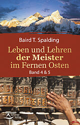 Kartonierter Einband Leben und Lehren der Meister im Fernen Osten von Baird T. Spalding
