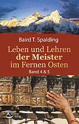 Kartonierter Einband Leben und Lehren der Meister im Fernen Osten von Baird T. Spalding