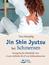 Kartonierter Einband Jin Shin Jyutsu bei Schmerzen von Tina Stümpfig