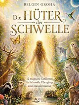 Kartonierter Einband Die Hüter der Schwelle - Mit einem Vorwort von Pavlina Klemm von Belgin Groha
