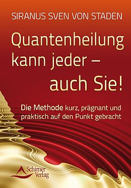 E-Book (epub) Quantenheilung kann jeder - auch Sie! von Siranus Sven von Staden