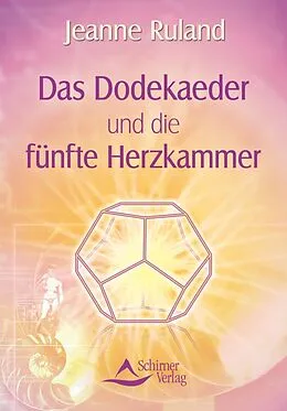 E-Book (epub) Das Dodekaeder und die fünfte Herzkammer von Jeanne Ruland