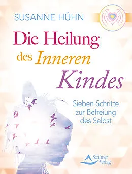 E-Book (epub) Die Heilung des inneren Kindes von Susanne Hühn