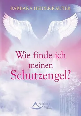 E-Book (epub) Wie finde ich meinen Schutzengel? von Barbara Heider-Rauter