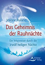 E-Book (epub) Das Geheimnis der Rauhnächte von Jeanne Ruland