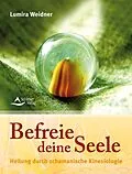 E-Book (epub) Befreie deine Seele von Lumira Weidner