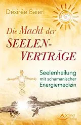 E-Book (epub) Die Macht der Seelenverträge von Désirée Baierl