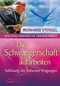 E-Book (epub) Die Schwangerschaftsmonate aufarbeiten von Reinhard Stengel