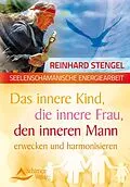 E-Book (epub) Das innere Kind, die innere Frau, den inneren Mann erwecken und harmonisieren von Reinhard Stengel