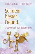 E-Book (epub) Sei dein bester Freund von Ulrike Dahm, Erich Keller
