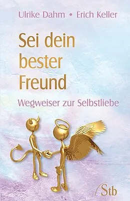 E-Book (epub) Sei dein bester Freund von Ulrike Dahm, Erich Keller