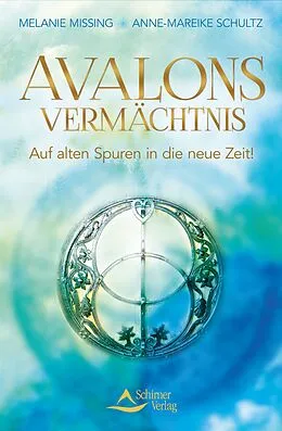 E-Book (epub) Avalons Vermächtnis von Melanie/Schultz, Anne-Mareike Missing