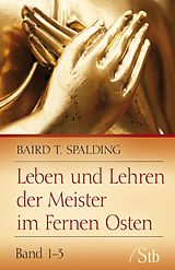 E-Book (epub) Leben und Lehren der Meister im Fernen Osten von Baird T. Spalding