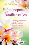 E-Book (epub) Ho'oponopono und Familienstellen von Ulrich Emil Duprée