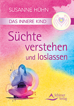 E-Book (epub) Das Innere Kind - Süchte verstehen und loslassen von Susanne Hühn