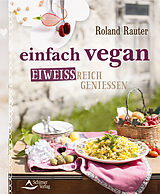 E-Book (epub) einfach vegan - eiweißreich genießen von Roland Rauter