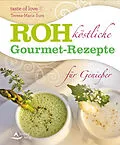 E-Book (epub) Rohköstliche Gourmet-Rezepte für Genießer von Teresa-Maria Sura