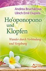 E-Book (epub) Ho'oponopono und Klopfen von Ulrich Emil Duprée, Andrea Bruchacova