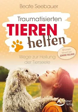 E-Book (epub) Traumatisierten Tieren helfen von Beate Seebauer