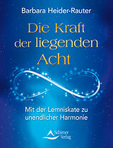 E-Book (epub) Die Kraft der liegenden Acht von Barbara Heider-Rauter