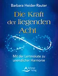 E-Book (epub) Die Kraft der liegenden Acht von Barbara Heider-Rauter
