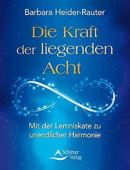 E-Book (epub) Die Kraft der liegenden Acht von Barbara Heider-Rauter