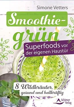 E-Book (epub) Smoothiegrün  Superfoods vor der eigenen Haustür von Simone Vetters