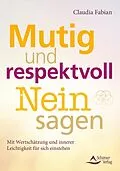 E-Book (epub) Mutig und respektvoll Nein sagen von Claudia Fabian