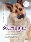 E-Book (epub) Dein Seelenhund zeigt dir den Weg von Susanne Orrù-Benterbusch