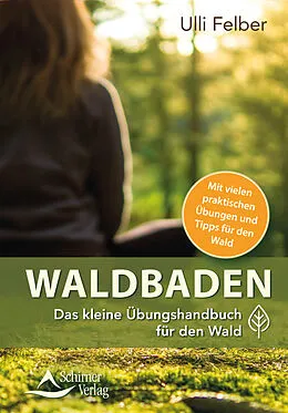 E-Book (epub) Waldbaden  das kleine Übungshandbuch für den Wald von Ulli Felber