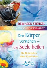 E-Book (epub) Den Körper verstehen  die Seele heilen von Reinhard Stengel