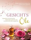 E-Book (epub) Gesichts-Öle von Wibke-Martina Schultz, Karin Opitz-Kreher