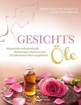 E-Book (epub) Gesichts-Öle von Wibke-Martina Schultz, Karin Opitz-Kreher