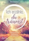 E-Book (epub) Ich erzähle, du träumst von Michèle Voigt