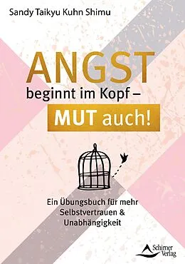 E-Book (epub) Angst beginnt im Kopf  Mut auch! von Sandy Taikyu Kuhn Shimu