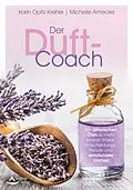 E-Book (epub) Der Duft-Coach von Karin Opitz-Kreher, Michelle Amecke