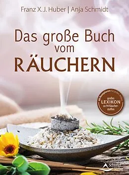 E-Book (epub) Das große Buch vom Räuchern von Franz X. J. Huber, Anja Schmidt