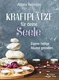 E-Book (epub) Kraftplätze für deine Seele von Antara Reimann