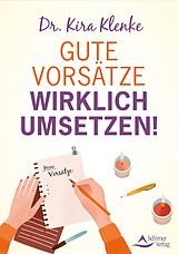 E-Book (epub) Gute Vorsätze wirklich umsetzen! von Kira Klenke