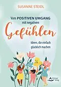 E-Book (epub) Vom positiven Umgang mit negativen Gefühlen von Susanne Steidl