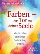 E-Book (epub) Farben  das Tor zu deiner Seele von Barbara Heider-Rauter