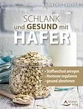 E-Book (epub) Schlank und gesund mit Hafer von Karin Opitz-Kreher
