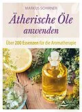 E-Book (epub) Ätherische Öle anwenden von Markus Schirner