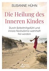 E-Book (epub) Die Heilung des Inneren Kindes von Susanne Hühn