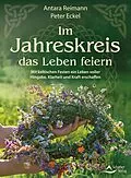 E-Book (epub) Im Jahreskreis das Leben feiern von Antara Reimann, Peter Eckel