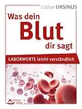 E-Book (epub) Was dein Blut dir sagt von Lothar Ursinus